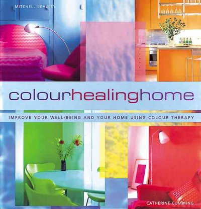 Colour healing home / Catherine Cumming.