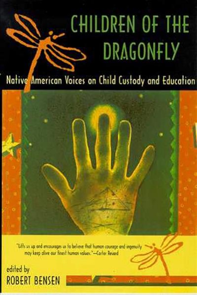 Children of the dragonfly : Native American voices on child custody and education / edited by Robert Bensen.