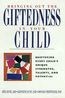 Bringing out the giftedness in your child : nurturing every child's unique strengths, talents, and potential / Rita Dunn, Kenneth Dunn, Donald Treffinger.