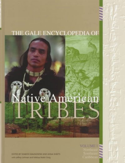 The Gale encyclopedia of Native American tribes / edited by Sharon Malinowski ... [et al.].