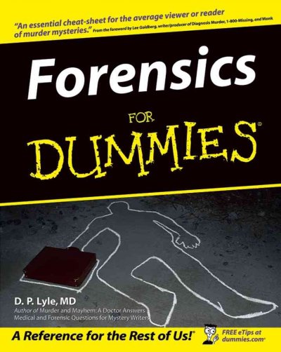 Forensics for dummies / by D. P. Lyle.