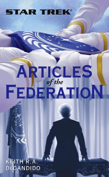 Articles of the Federation / Keith R.A. DeCandido.