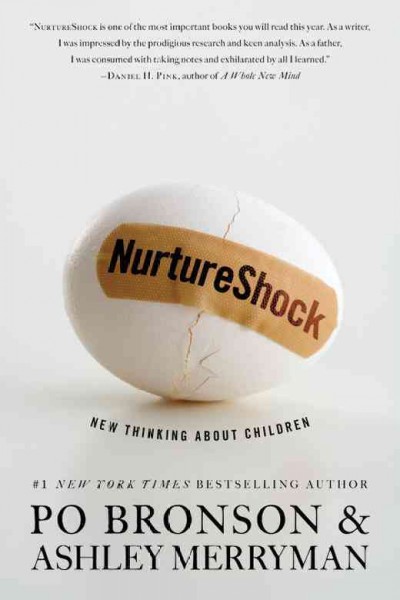 Nurtureshock : new thinking about children / Po Bronson and Ashley Merryman.