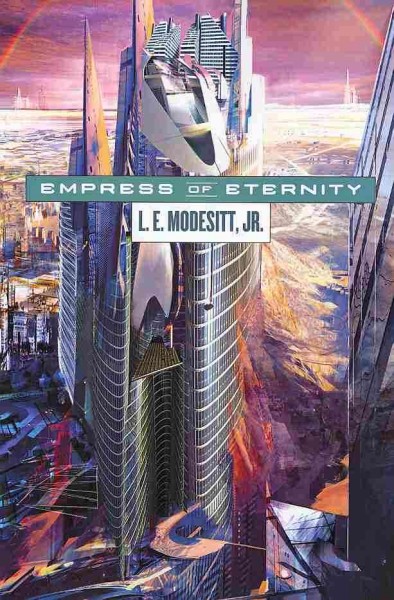 Empress of eternity / L.E. Modesitt, Jr.