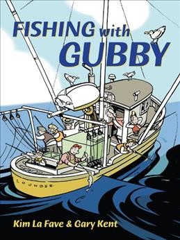 Fishing with Gubby / by Gary Kent ; illustrated by Kim La Fave.