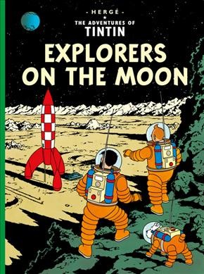 Explorers on the moon / Herge ; translated by Leslie Lonsdale-Cooper and Michael Turner.