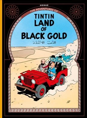 Land of black gold / Hergé ; [translated by Leslie Lonsdale-Cooper and Michael Turner].