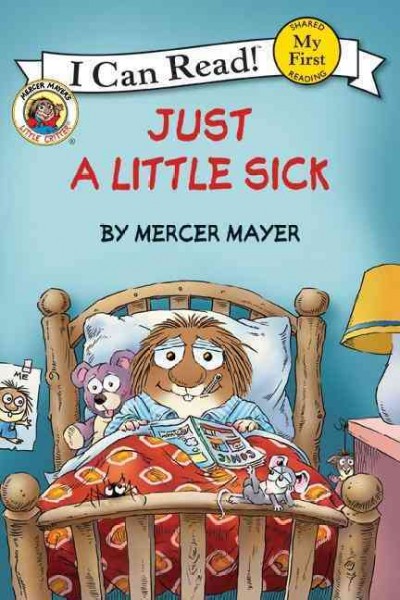Just a little sick / Mercer Mayer ; [edited by] Eloise Flood.