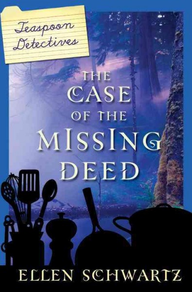 The case of the missing deed / Ellen Schwartz.