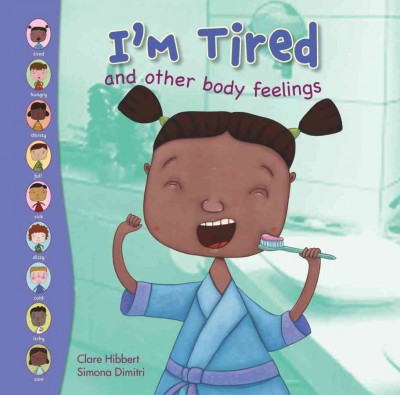 I'm tired and other body feelings / Clare Hibbert ; illustrated by Simona Dimitri.
