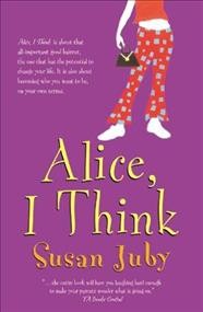 Alice, I think / Susan Juby.