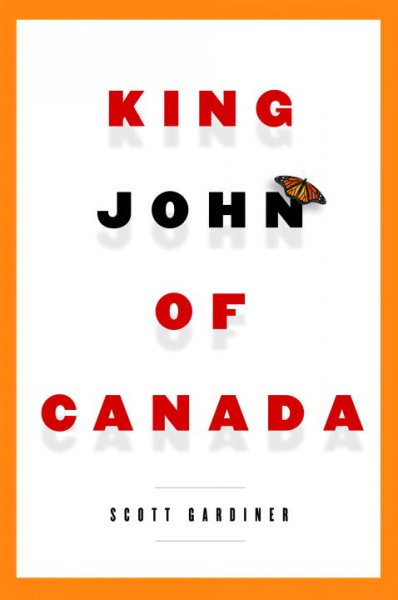 King John of Canada / Scott Gardiner.