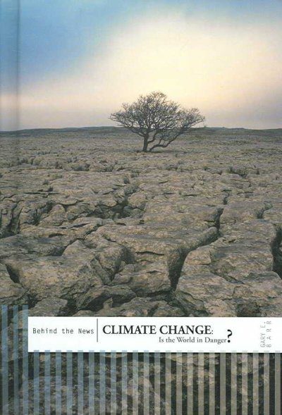 Climate change : Is the world in danger? / Gary E. Barr.