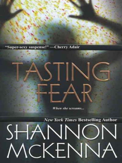 Tasting fear / Shannon McKenna.
