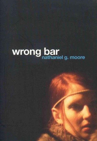 Wrong bar / Nathaniel G. Moore.