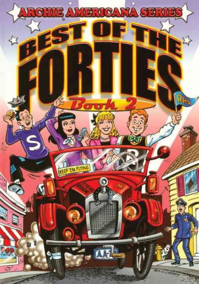 Best of the forties. Book 2 / [Archie characters created by John L. Goldwater ; likeness of the original Archie characters were created by Bob Montana].