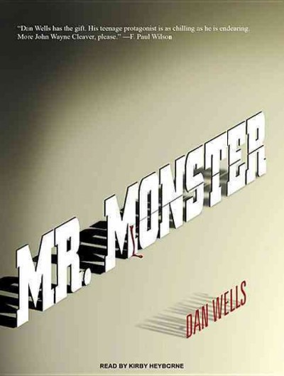 Mr. Monster [sound recording] / Dan Wells.