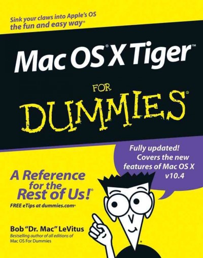 Mac OS X Tiger for dummies [electronic resource] / Bob LeVitus.