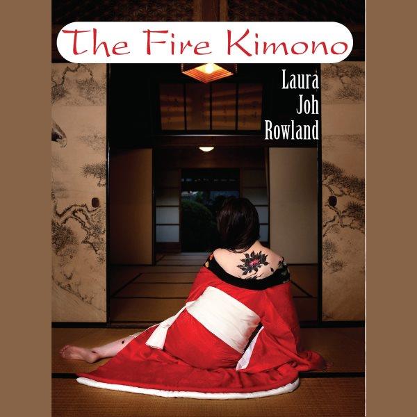The fire kimono [electronic resource] / Laura Joh Rowland.
