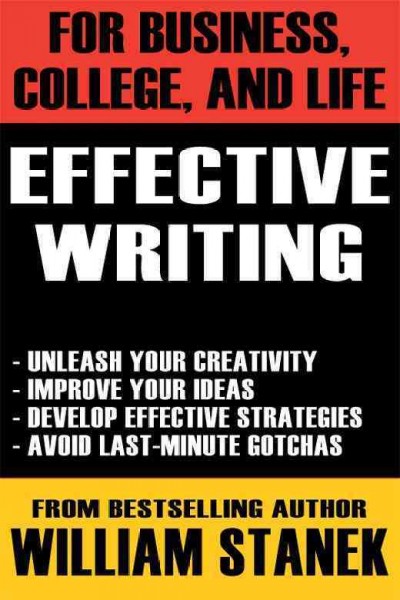 Effective writing for business, college and life [electronic resource] / William Stanek.