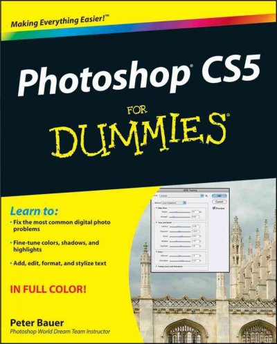 Photoshop CS5 for Dummies [electronic resource] / by Peter Bauer.