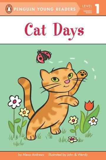 Cat days / by Alexa Andrews ; illustrated by John and Wendy.