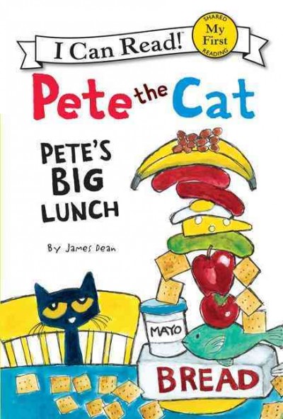 Pete the Cat : Pete's big lunch / created by James Dean.