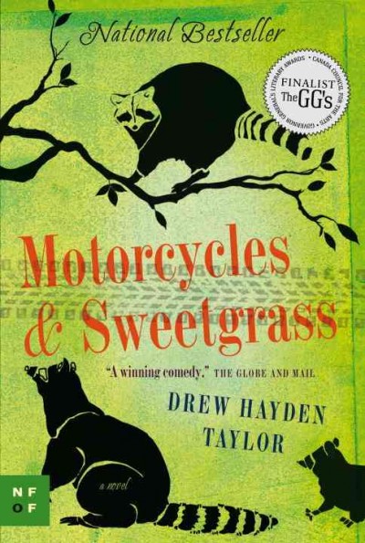 Motorcycles & sweetgrass : a novel / Drew Hayden Taylor.