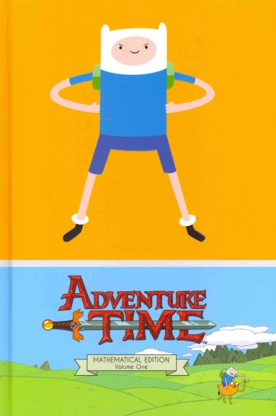 Adventure time : mathematical edition / [created by Pendleton Ward ; written by Ryan North ; illustrated by Shelli Paroline and Braden Lamb ; letters by Steve Wands ; edited by Shannon Watters].
