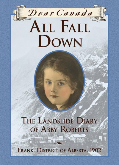 All fall down [electronic resource] : the landslide diary of Abby Roberts / by Jean Little.