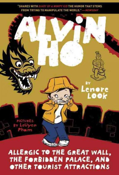 Alvin Ho : allergic to the Great Wall, the Forbidden Palace, and other tourist attractions / by Lenore Look ; pictures by LeUyen Pham.