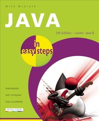 Java in easy steps / Mike McGrath.