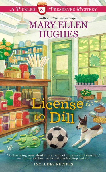 License to dill / Mary Ellen Hughes.