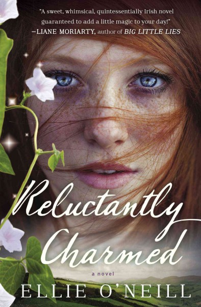 Reluctantly charmed / Ellie O'Neill.