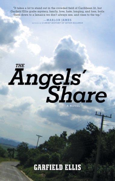 The angels' share : a novel / Garfield Ellis.