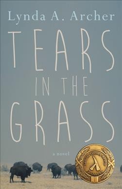 Tears in the grass : a novel / Lynda A. Archer.
