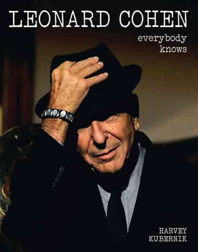 Leonard Cohen : everybody knows / Harvey Kubernik.
