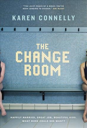 The change room / Karen Connelly.