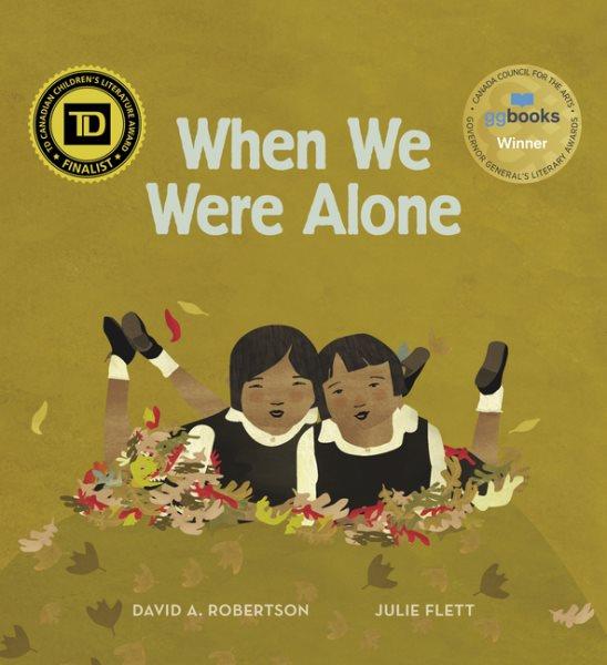 When we were alone / David Alexander Robertson ; Julie Flett, illustrator.
