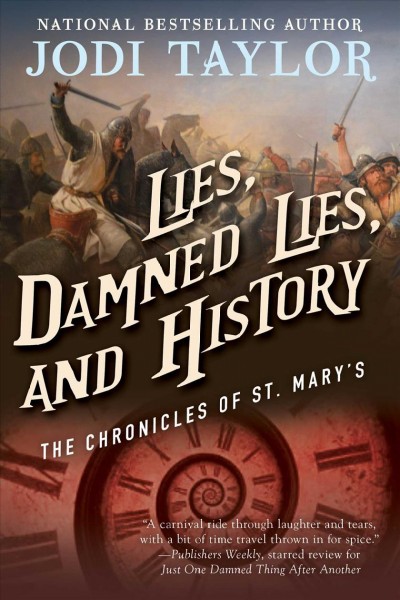 Lies, damned lies, and history / by Jodi Taylor.