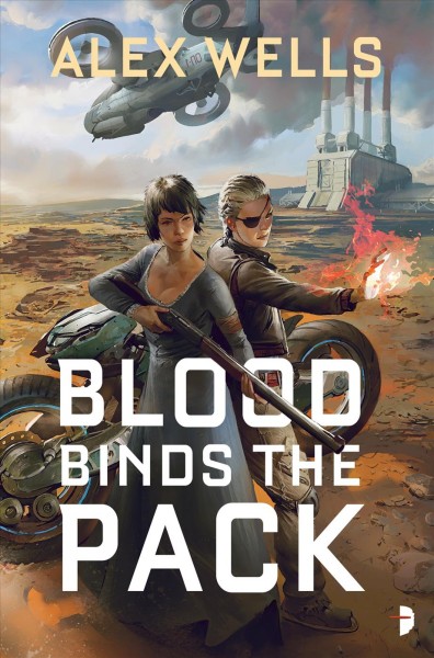 Blood binds the pack / Alex Wells.