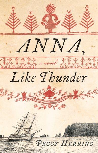 Anna, like thunder : a novel / Peggy Herring.