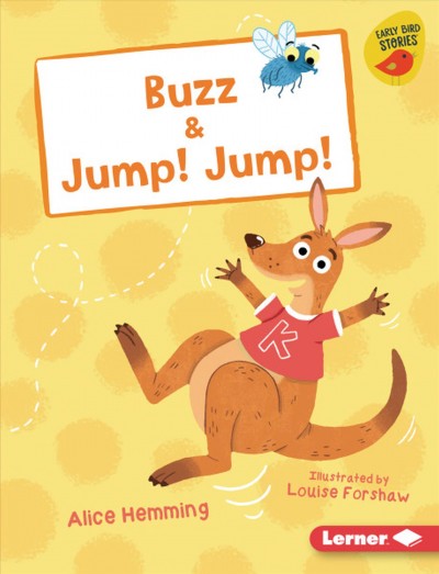 Buzz and Jump! Jump! / by Alice Hemming ; illustrated by Louise Forshaw.