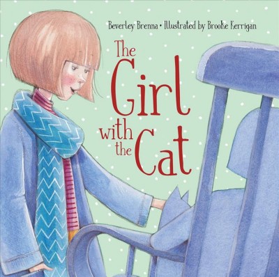 The girl with the cat / Beverley Brenna ; illustrated by Brooke Kerrigan.