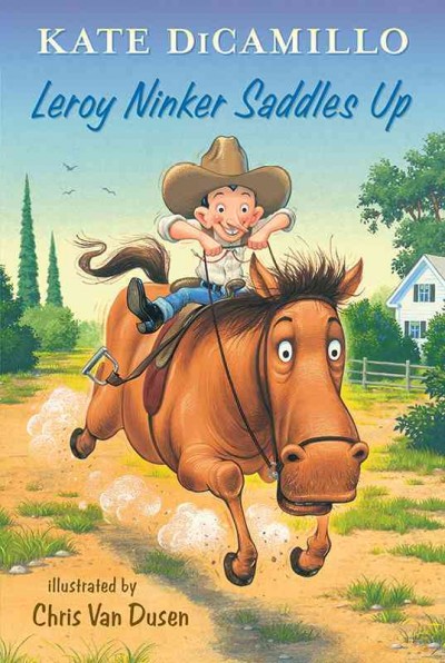 Leroy Ninker saddles up / Kate DiCamillo ; illustrated by Chris Van Dusen.