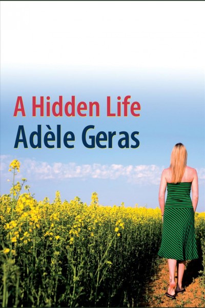 A hidden life [electronic resource]. Geras Adele.