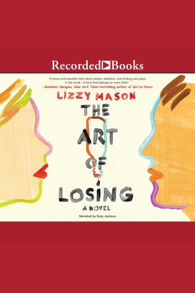 The art of losing [electronic resource]. Lizzy Mason.