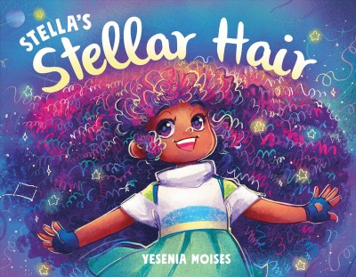 Stella's stellar hair / Yesenia Moises.