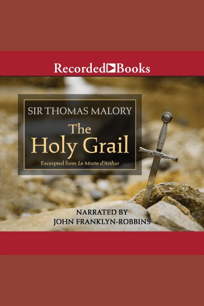 The holy grail&#8212;excerpts [electronic resource]. Thomas Malory.
