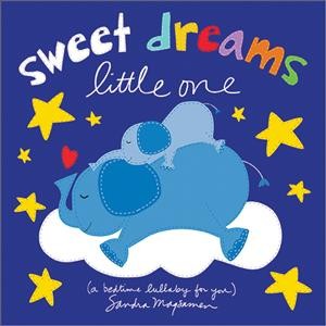 Sweet dreams little one : (a bedtime lullaby for you) / Sandra Magsamen.